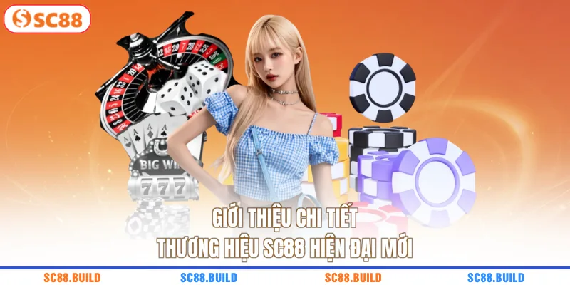 Giới thiệu chi tiết thương hiệu SC88 hiện đại mới